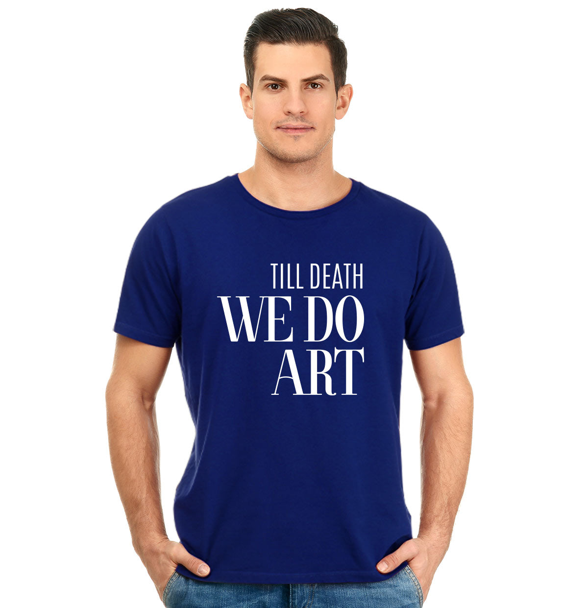 Till Death We Do Art Pure Cotton Round Neck Tshirt For Artist