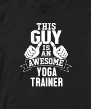 THIS GUY IS AN AWESOME YOGA TRAINER TSHIRT