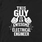 THIS GUY IS AN AWESOME ELECTRICAL ENGINEER TSHIRT