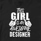 THIS GIRL IS AN AWESOME DESIGNER TSHIRT
