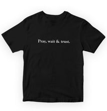 Pray Wait & Trust Pure Cotton Women Round Neck Tshirt