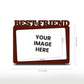 Personalised Pre-Printed Best Friend Photo Frame