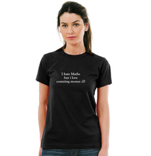 I hate maths but i love counting money Pure Cotton Women Round Neck Tshirt