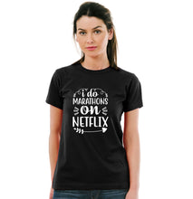 I do marathon on Netflix Pure Cotton Women Round Neck Tshirt