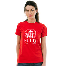I do marathon on Netflix Pure Cotton Women Round Neck Tshirt